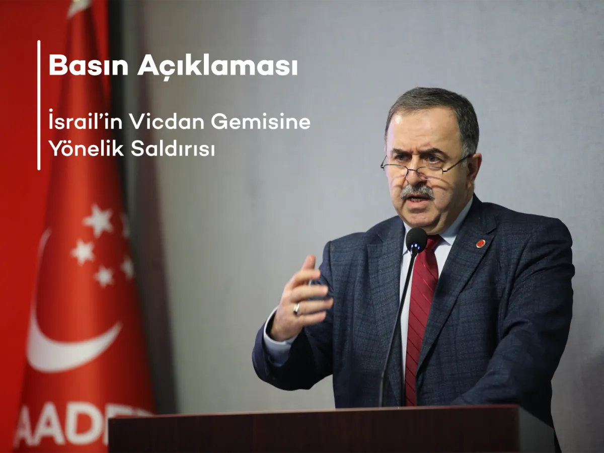Basın Açıklaması - İsrail’in Vicdan Gemisine Yönelik Saldırısı
